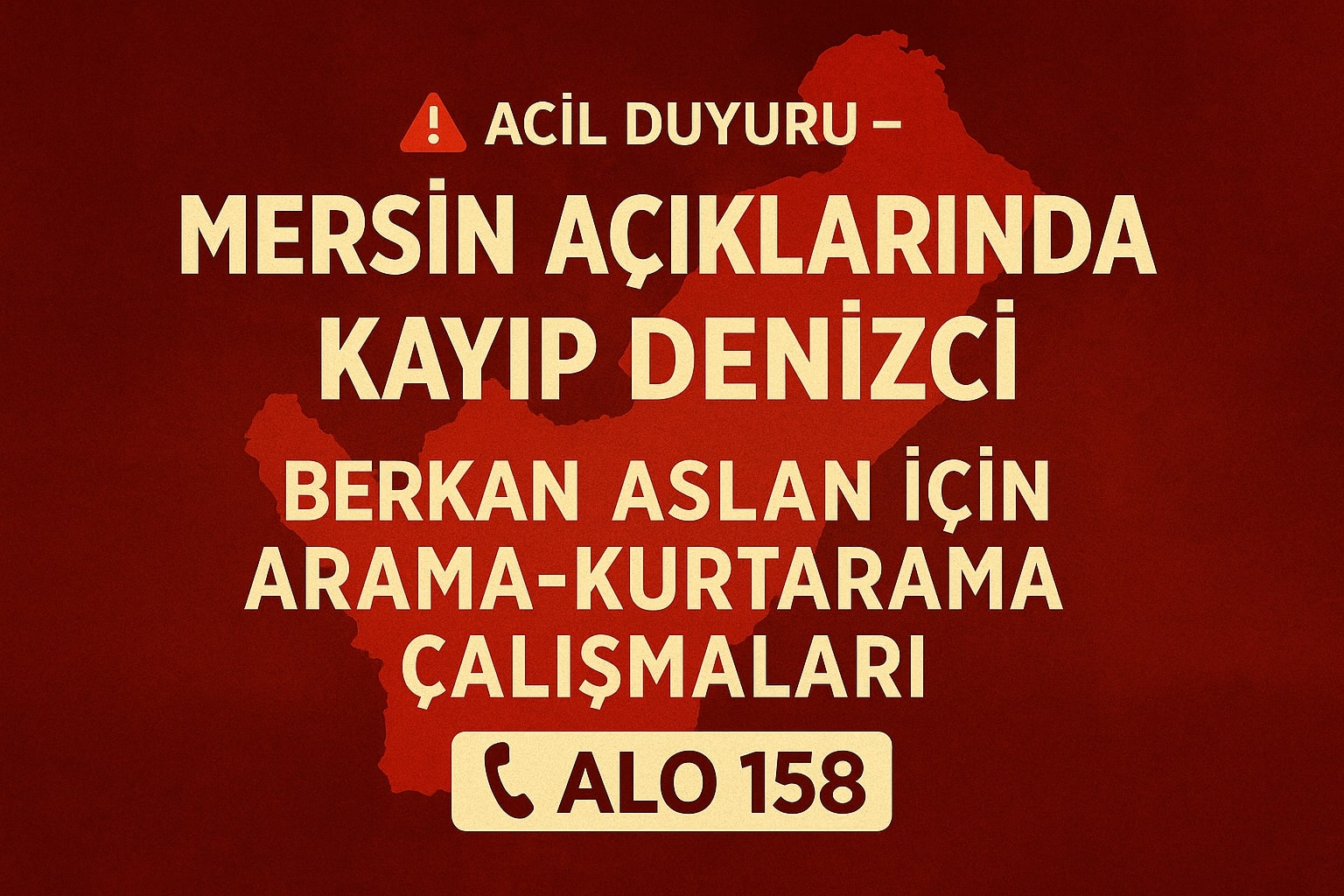 Mersin Açıklarında Kayıp DUİM 4. Sınıf Öğrencisi Berkan Aslan İçin Arama Sürüyor