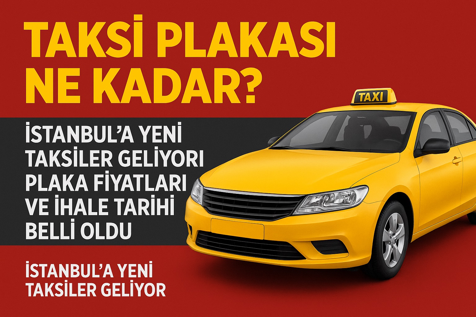 Taksi Plakası Ne Kadar? İstanbul’da Yeni Plaka Fiyatları ve İhale Detayları Belli Oldu!